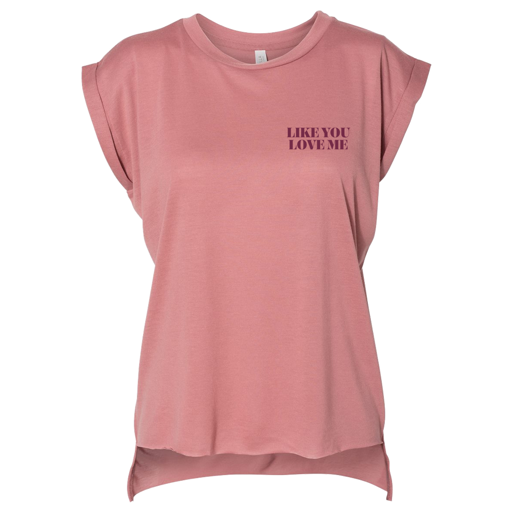 Rose colored women's drapey tee with the words Like You Love Me on the left chest