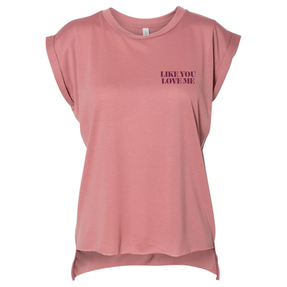 Rose colored women's drapey tee with the words Like You Love Me on the left chest